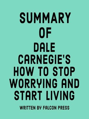 cover image of Summary of Dale Carnegie's How to Stop Worrying and Start Living